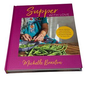 Supper with Love by Michelle Braxton Hardcover Plant Forward Cookbook